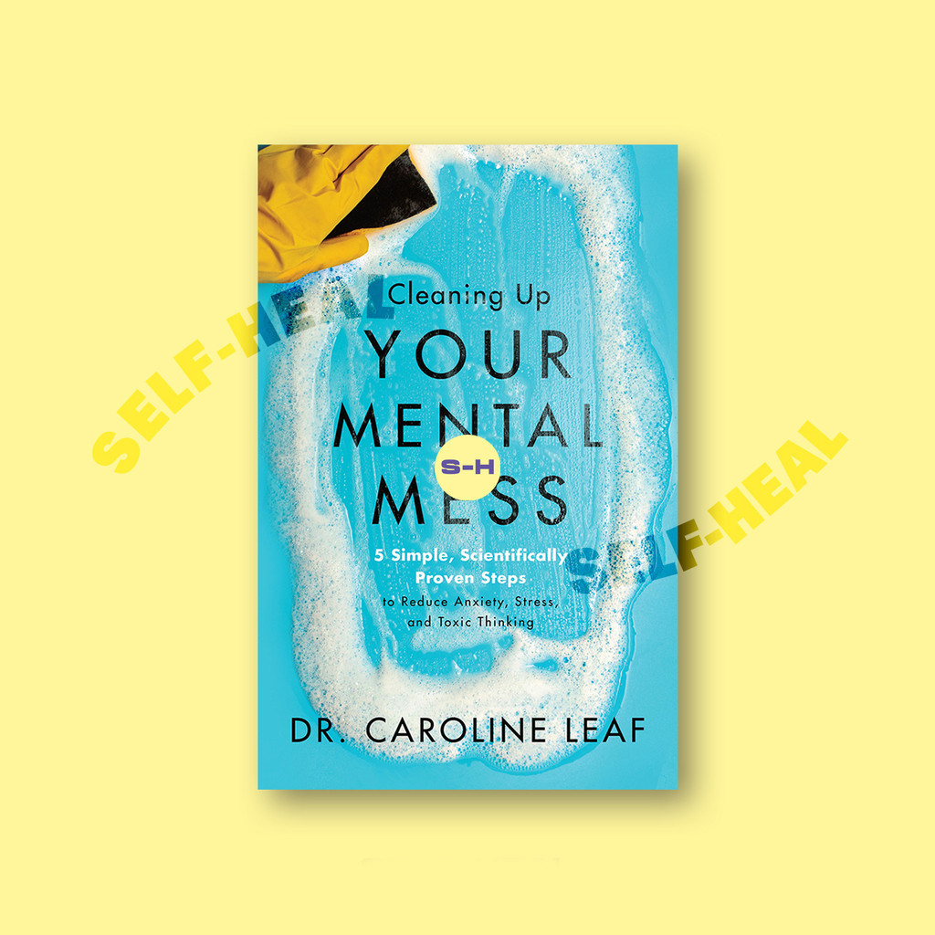 

Cleaning Up Your Mental Mess - Dr. Caroline Leaf