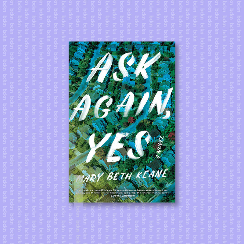 

Ask Again, Yes - Mary Beth Keane