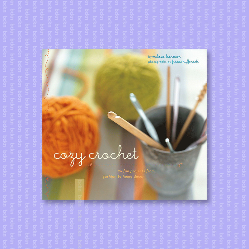 

Cozy Crochet - Learn to Make 26 Fun Project - Melissa Leapman