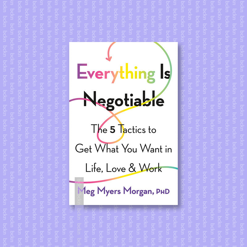 

Everything Is Negotiable - Meg Myers Morgan