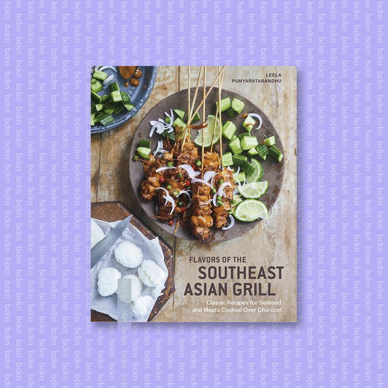 

Flavors of the Southeast Asian Grill - Clas - Leela Punyaratabandhu