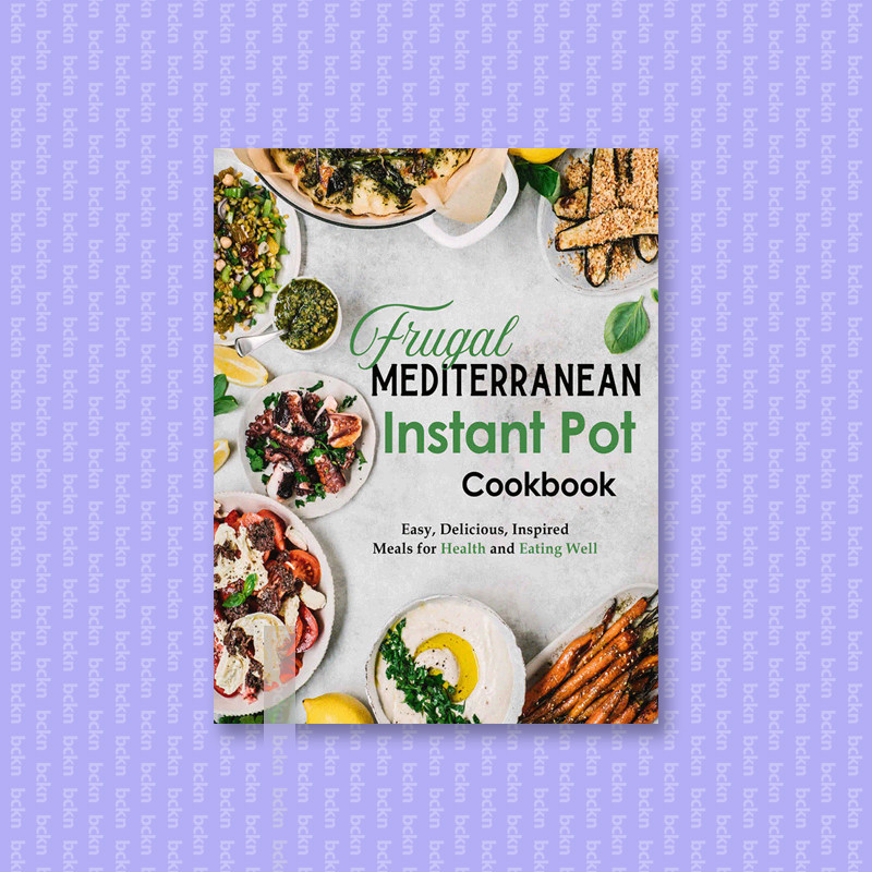 

Frugal Mediterranean Instant Pot Cookbook - Stephanie Charles