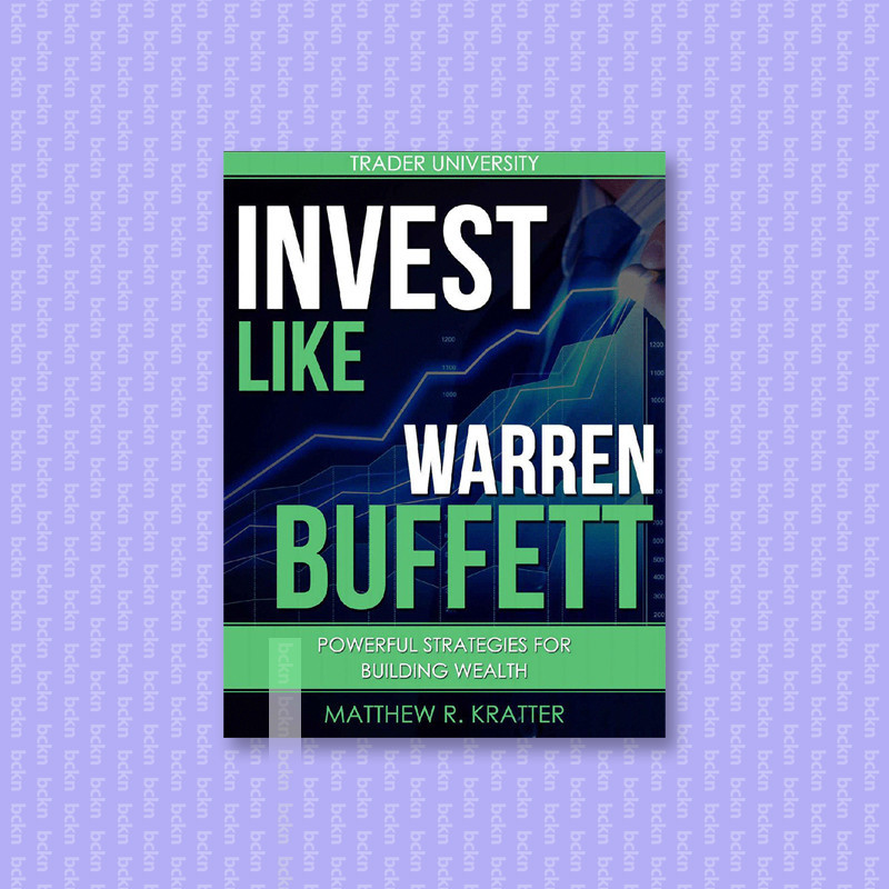 

Invest Like Warren Buffett - Powerful Strat - Matthew R. Kratter