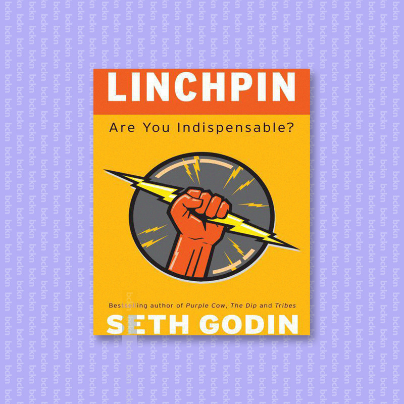 

Linchpin - Are You Indispensable - Seth Godin