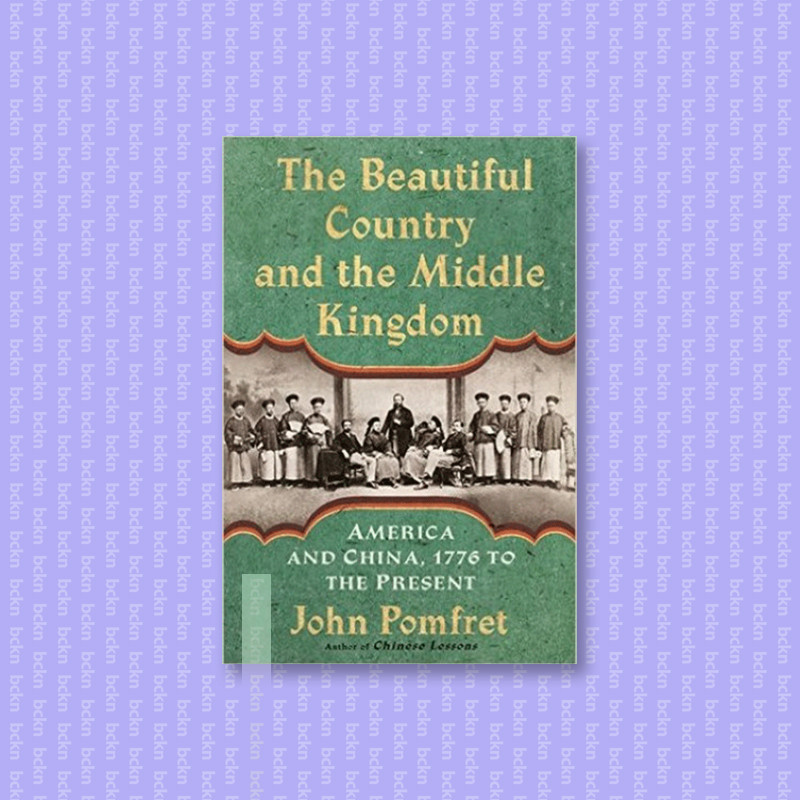 

The Beautiful Country and the Middle Kingd - John Pomfret