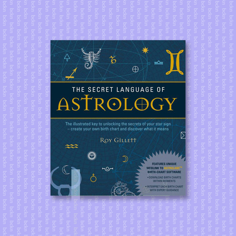 

The Secret Language of Astrology The Illus - Roy Gillett