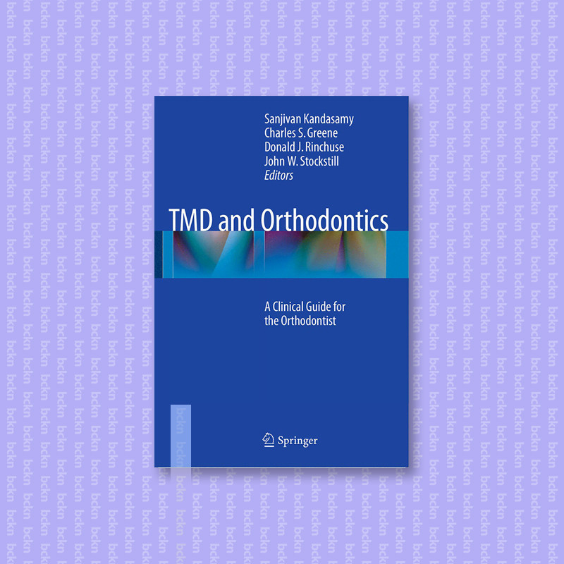 

TMD and Orthodontics A clinical guide for - Sanjivan Kandasamy