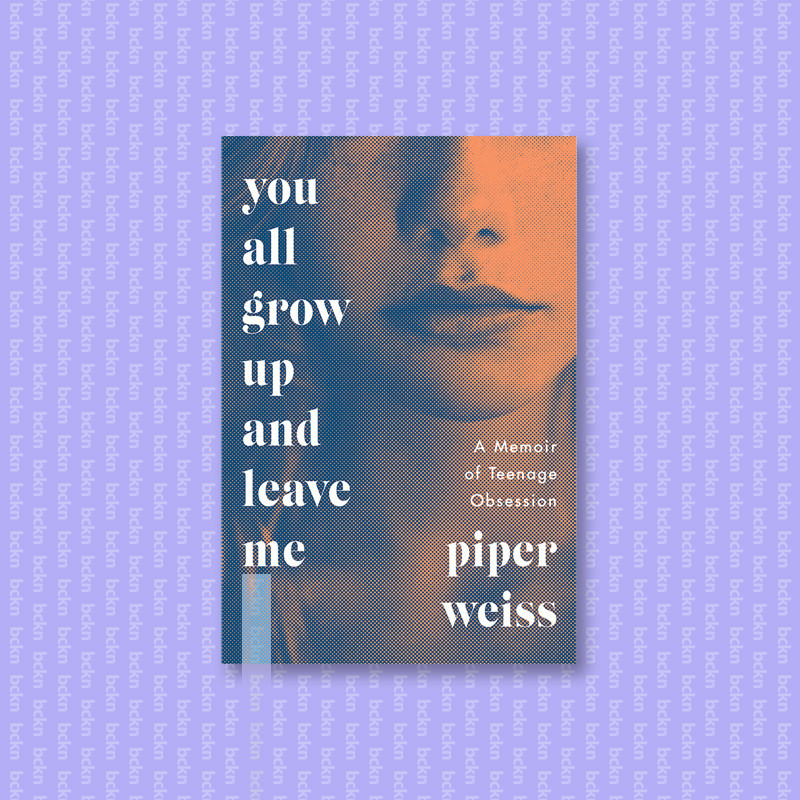

You All Grow Up and Leave Me - Piper Weiss
