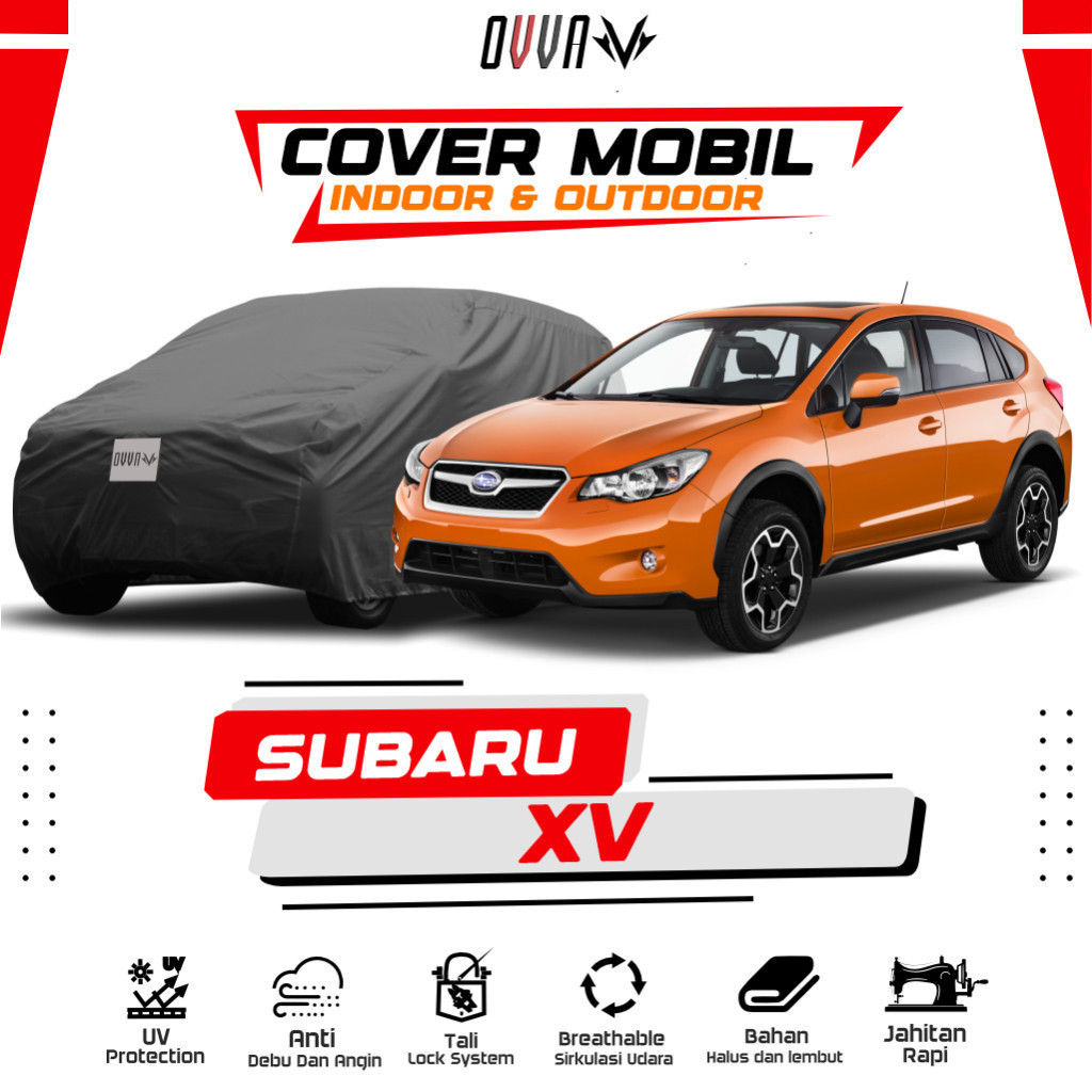 Cover Mobil Subaru XV All Type / Sarung Mobil Subaru Xv / Selimut Subaru XV