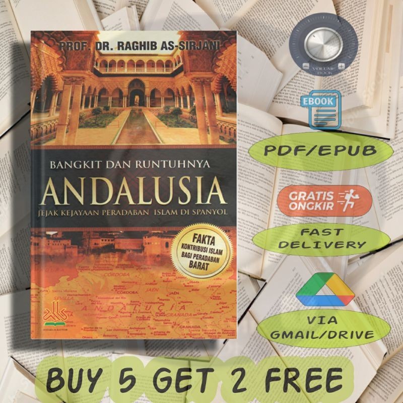 

Bangkit dan Runtuhnya Andalusia - Jejak Kekayaan Peradaban Islam di Spanyol - Volume