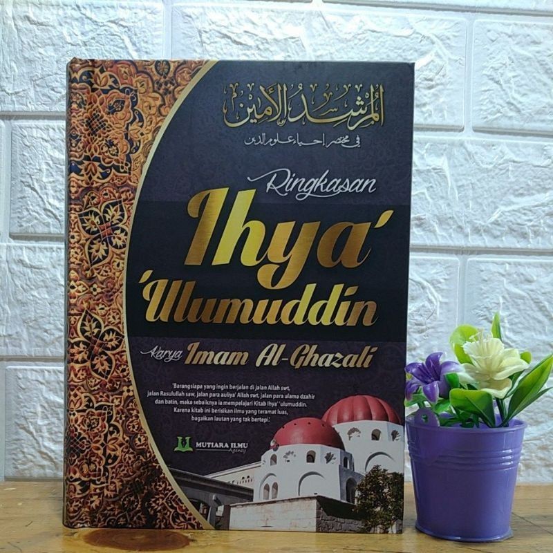 RINGKASAN IHYA 'ULUMUDDIN - MUTIARA ILMU