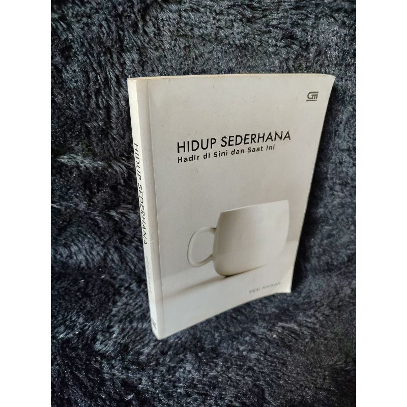 HIDUP SEDERHANA HADIR DI SINI DAN SAAT INI DESI ANWAR