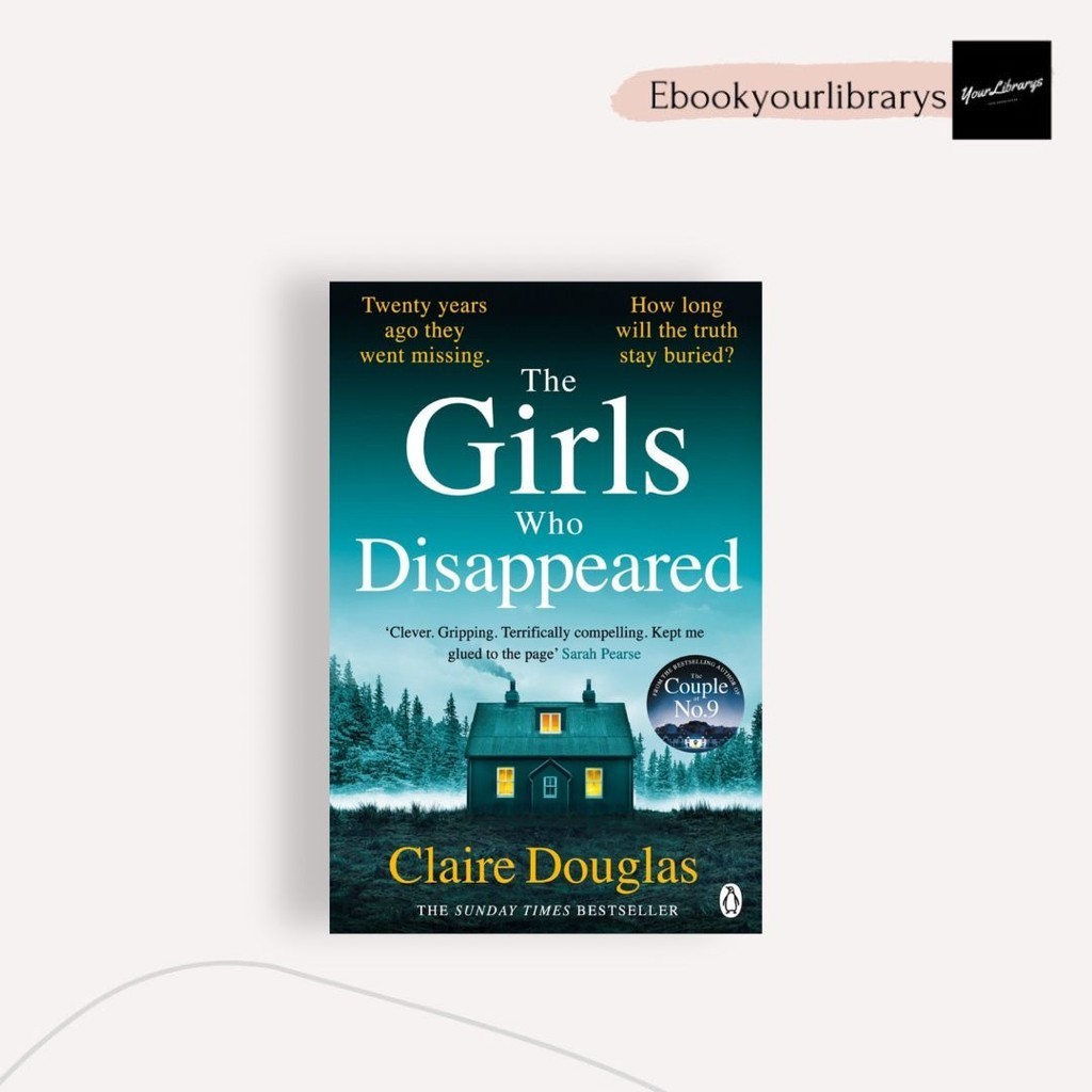 

The Girls Who Disappeared ; Claire Douglas