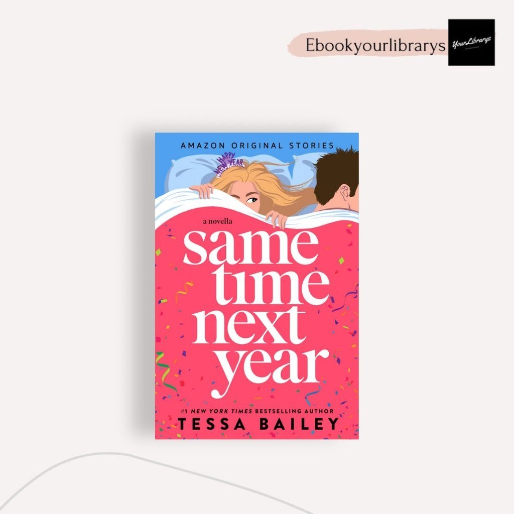 

Same Time Next Year ; Tessa Bailey