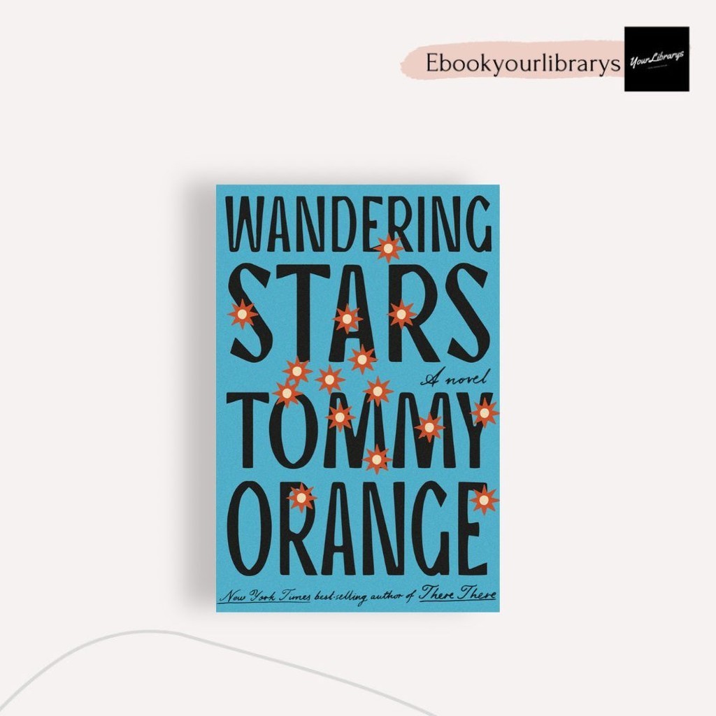 

Wandering Stars ; Tommy Orange
