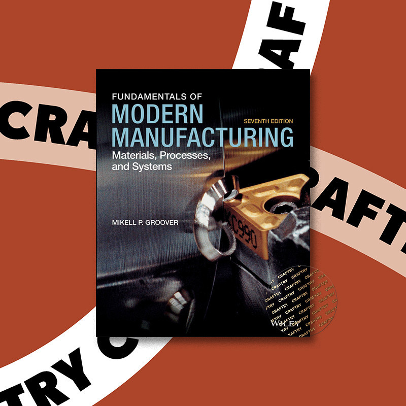 

Fundamentals of Modern Manufacturing - Mate - Mikell P. Groover