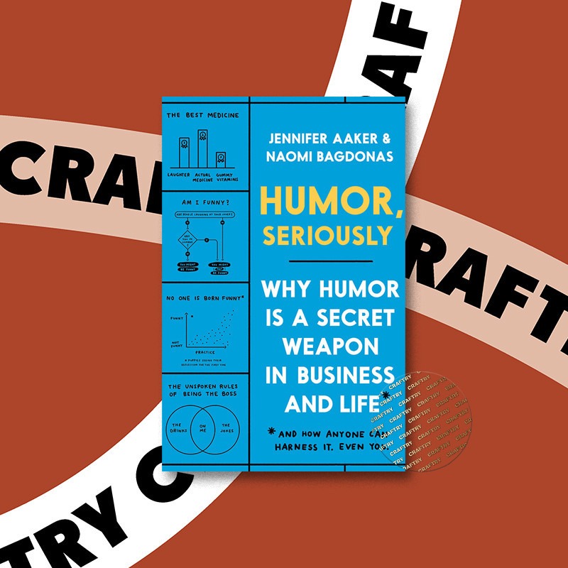 

Humor, Seriously - Why Humor Is a Secret We - Jennifer Aaker