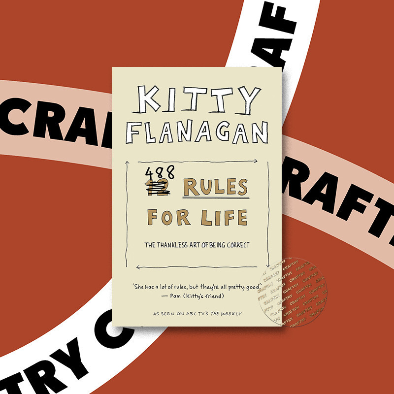 

Kitty Flanagan's 488 Rules for Life - Kitty Flanagan