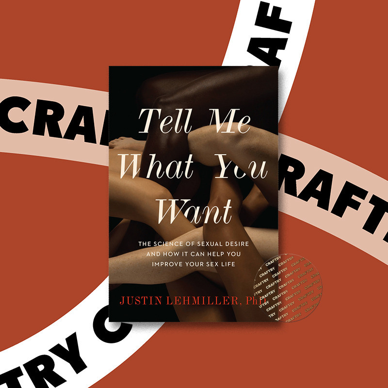 

Tell Me What You Want - Justin J. Lehmiller