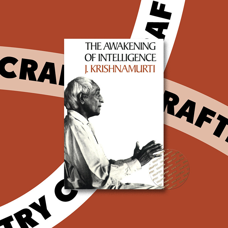 

The Awakening of Intelligence - Jiddu Krishnamurti