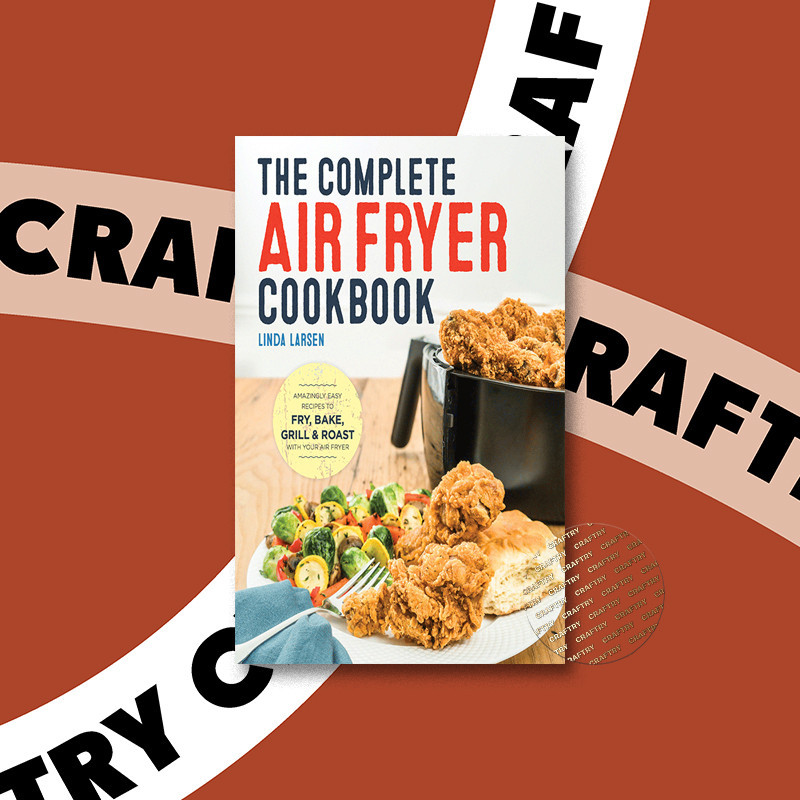 

The Complete Air Fryer Cookbook - Linda Larsen