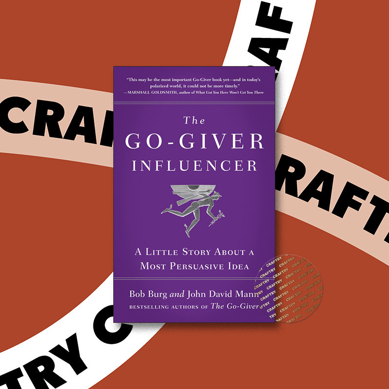 

The Go Giver Influencer - A Little Story Ab - Bob Burg