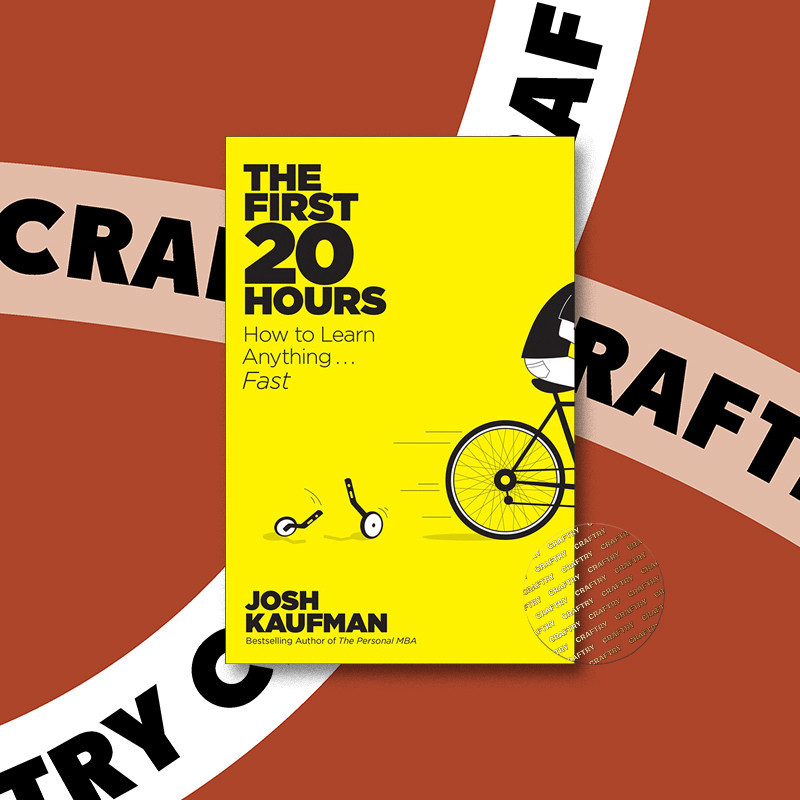 

The First 20 Hours - How to Learn Anything - Josh Kaufman