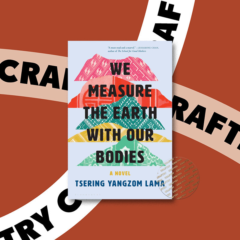 

We Measure the Earth with Our Bodies - Tsering Yangzom Lama