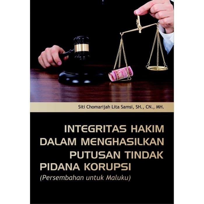 

Buku Integritas Hakim dalam Menghasilkan Putusan Tindak Pidana Korupsi
