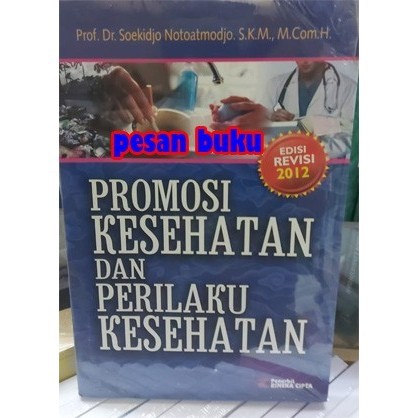 

Buku Promosi Kesehatan Dan Perilaku Kesehatan - Soekidjo Notoatmodjo