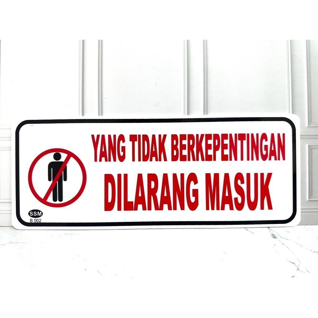 

Sign Akrilik Label BESAR YANG TIDAK BERKEPENTINGAN DILARANG MASUK