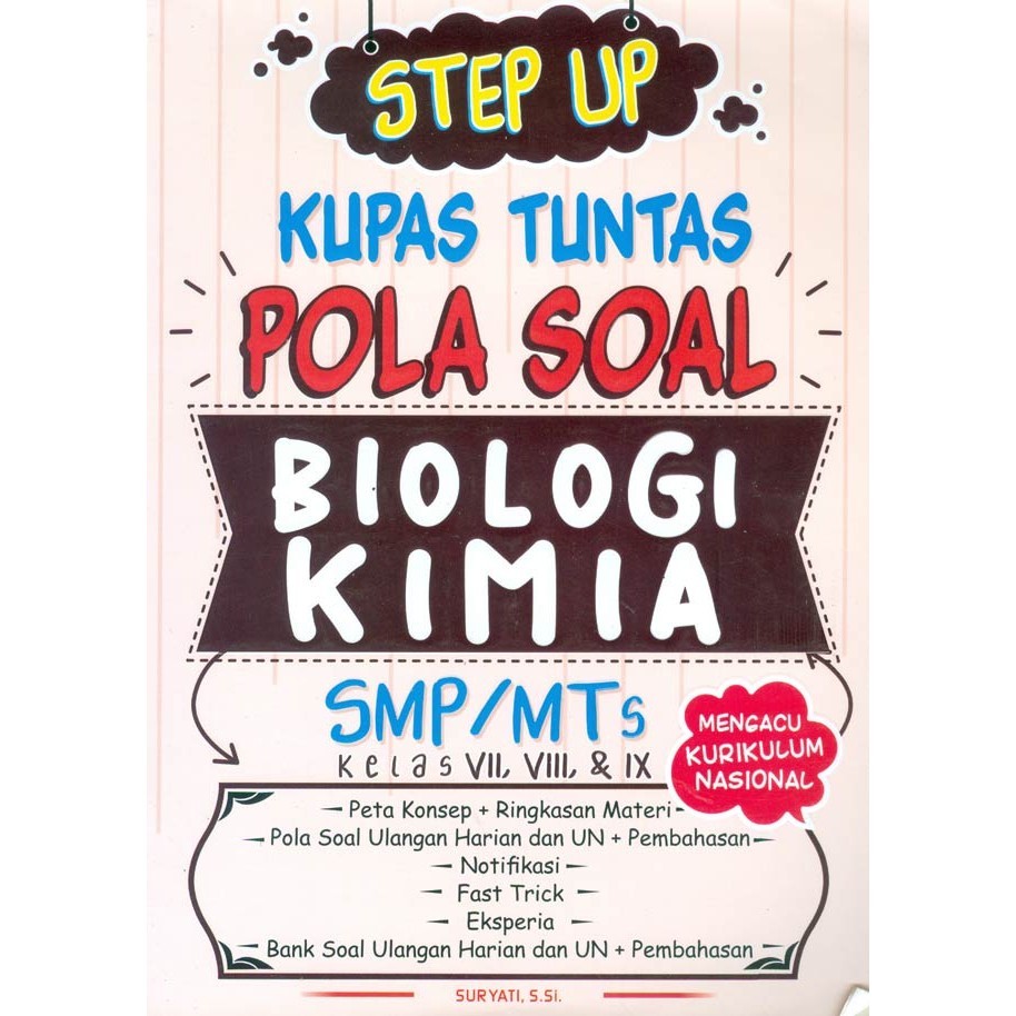

Step Up Kupas Tuntas Pola Soal Biologi Kimia Smp/Mts Kelas Vii, Viii Dan Ix