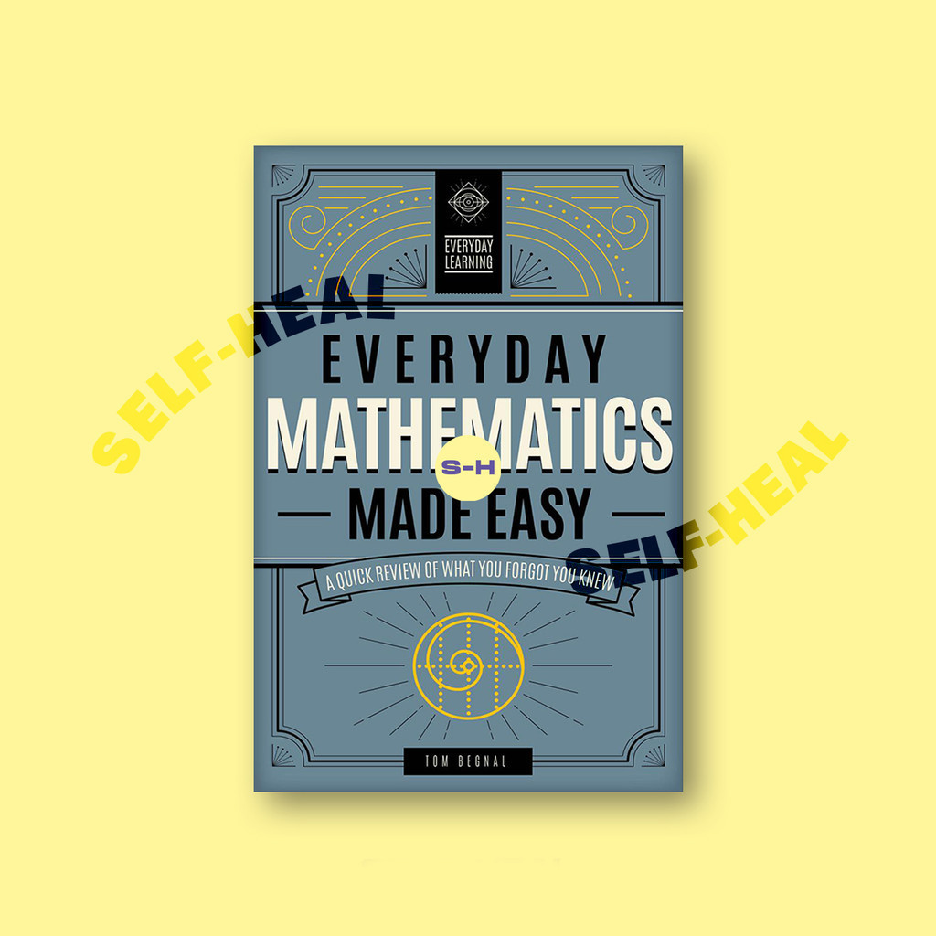 

Everyday Mathematics Made Easy - Tom Begnal