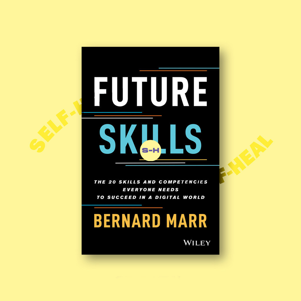 

Future Skills - The 20 Skills and Competencies - Bernard Marr
