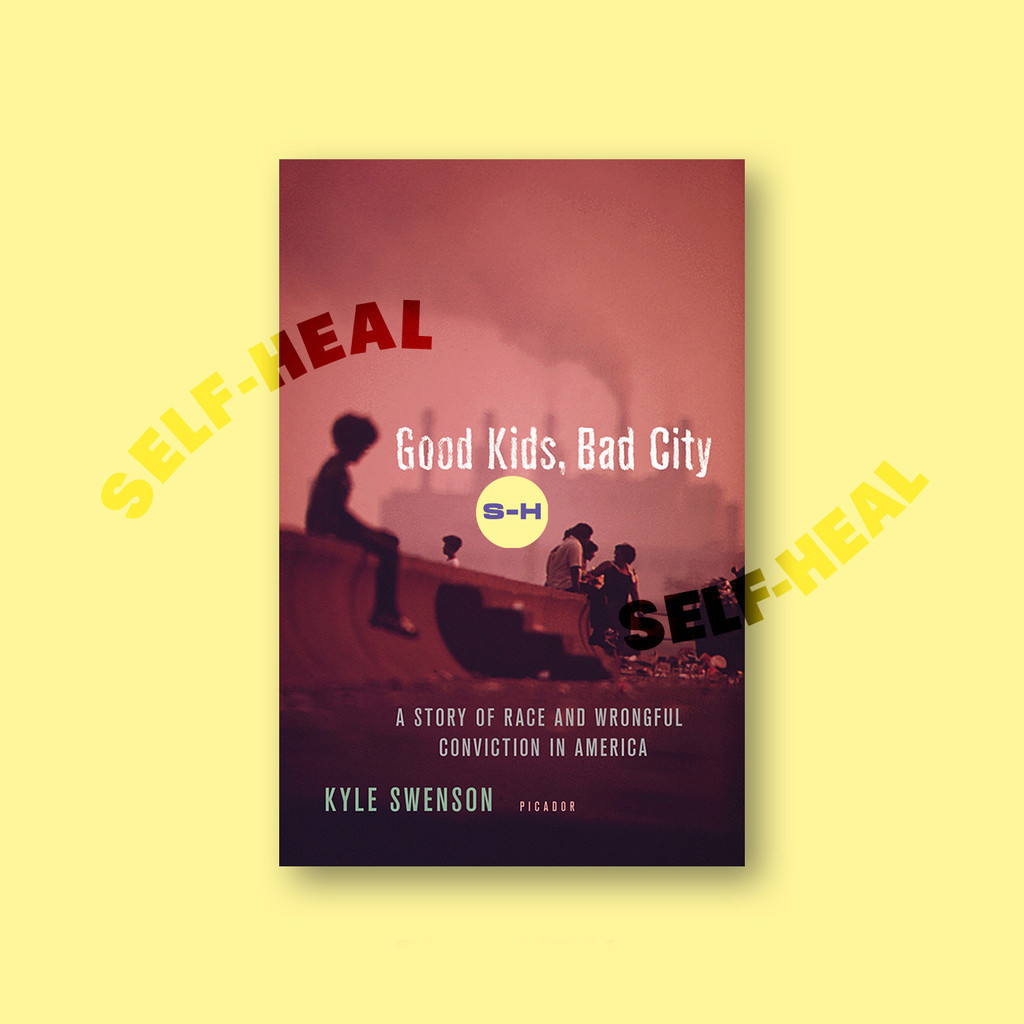 

Good Kids, Bad City - A Story of Race and Wrongful Conviction in America - Kyle Swenson