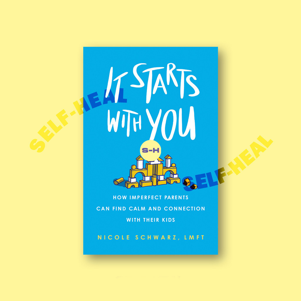 

It Starts with You - How Imperfect Parents - Nicole Schwarz