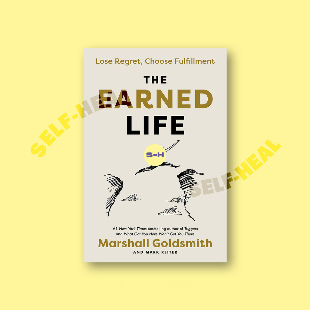 

The Earned Life - Lose Regret, Choose Fulfi - Marshall Goldsmith