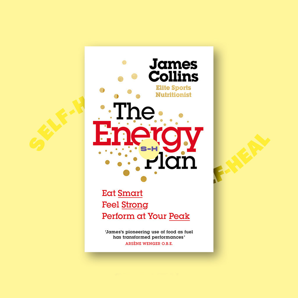 

The Energy Plan - Eat Smart Feel Strong Perform at Your Peak - James Collins