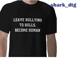 Kaos T Shirt Pria Leave Bullying To Bulls Become Human