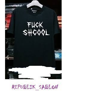 Kaos T Shirt Pria Fuck School
