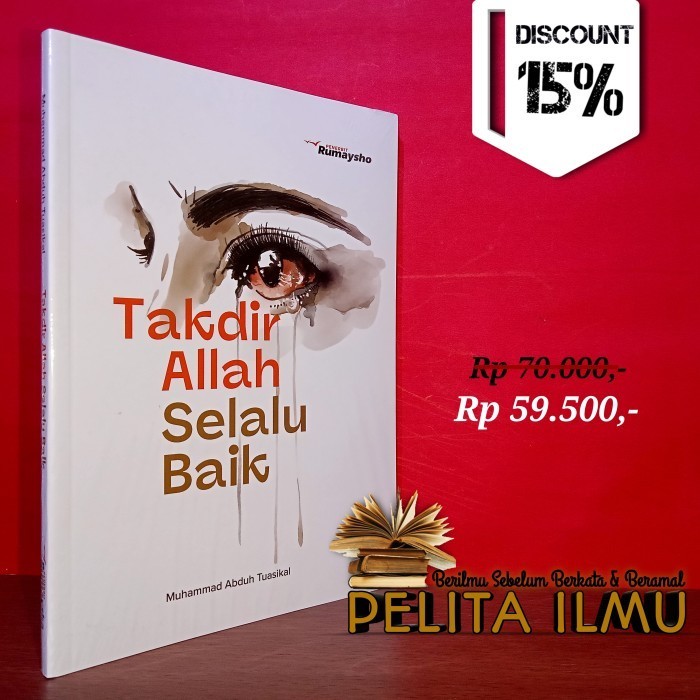 

Buku Takdir Allah Selalu Baik - Memahami Takdir Itu Penting