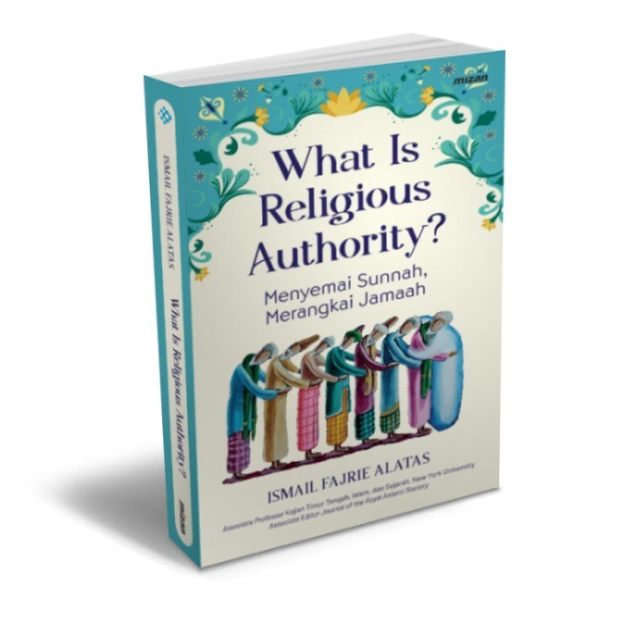 

Buku Bentang What Is Religious Authority - Ismail Fajrie Alatas