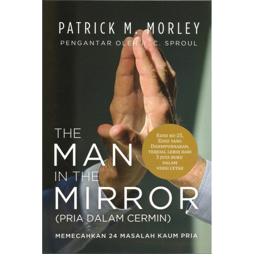 

Patrick Morley - THE MAN IN THE MIRROR Pria dalam Cermin
