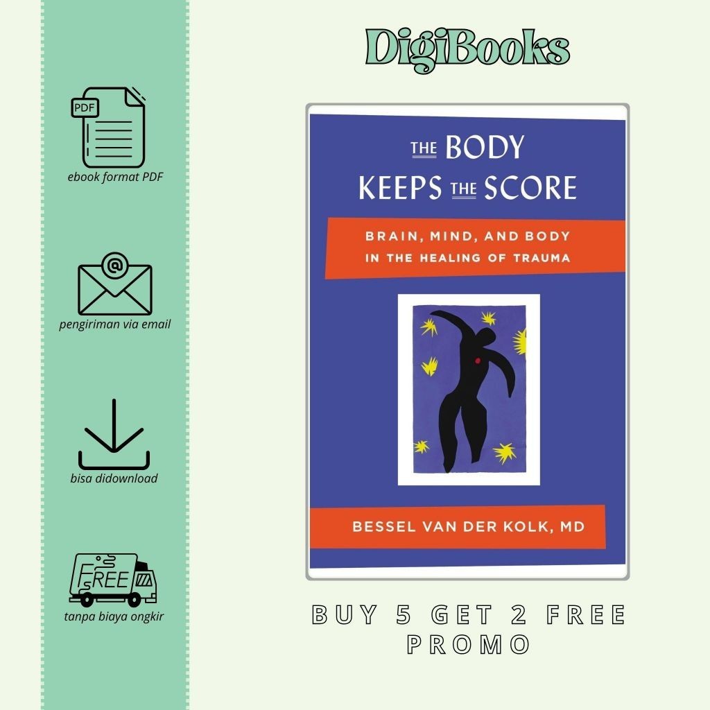 

The Body Keeps the Score Brain, Mind, and Body in the Healing of Trauma - Bessel van der Kolk (Bahasa Inggris)