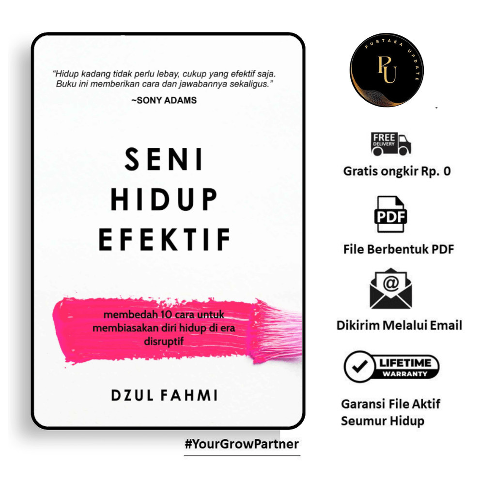 

188. SENI HIDUP EFEKTIF MEMBEDAH 10 CARA UNTUK MEMBIASAKAN DIRI HIDUP DI ERA DISRUPTIF - [-]