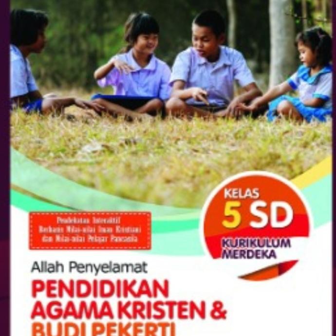 

Pendidikan Agama Kristen &Budi pekerti Kelas 5 SD-Allah Pemelihara-Kurikulum Merdeka