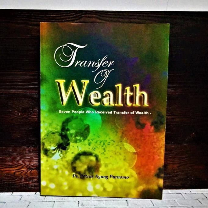 

Transfer Of Wealth Petrus Agung Purnomo Buku Kristen Profetik Bahtera