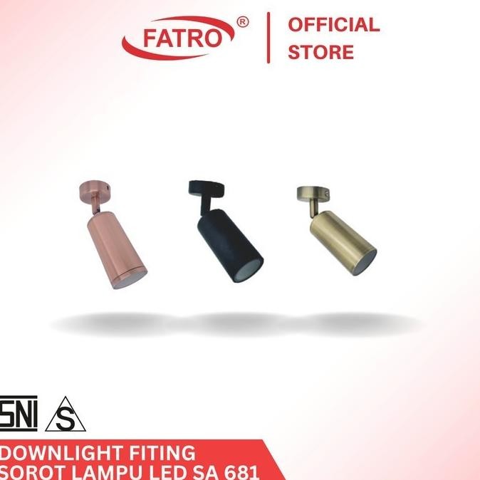 FATRO DOWNLIGHT FITING SOROT LAMPU LED MR16 SA 681