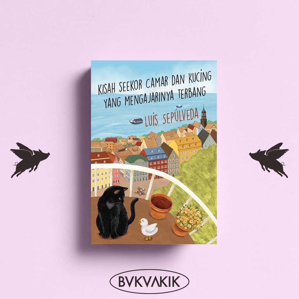 KISAH SEEKOR CAMAR DAN KUCING YANG MENGAJARINYA TERBANG - Luis Sepúlveda