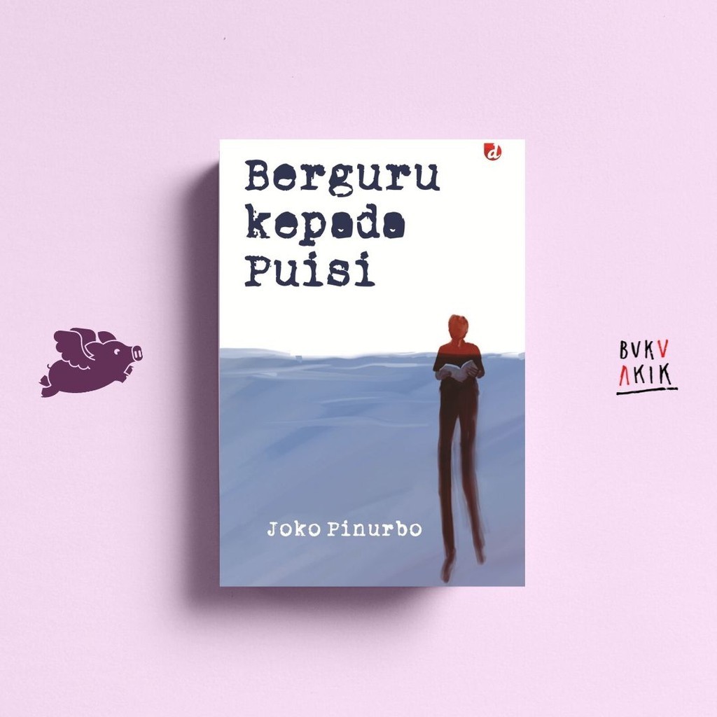 Berguru Kepada Puisi - Joko Pinurbo